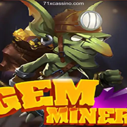 GemMiner: Unearth Treasures in the 71X Oficial Casino